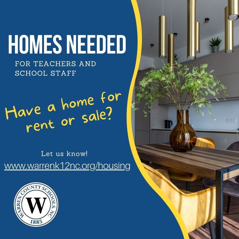 Homes needed for teachers and school staff. Have a home for rent or sale? Let us know! www.warrenk12nc.org/housing