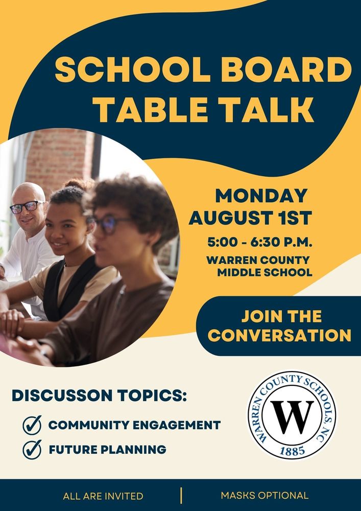 School Board Table Talk Monday, August 1st, 5-6:30 p.m. at Warren County Middle School. Join the conversation. Discussion topics: Community Engagement and Future Planning. All are invited. Masks optional.
