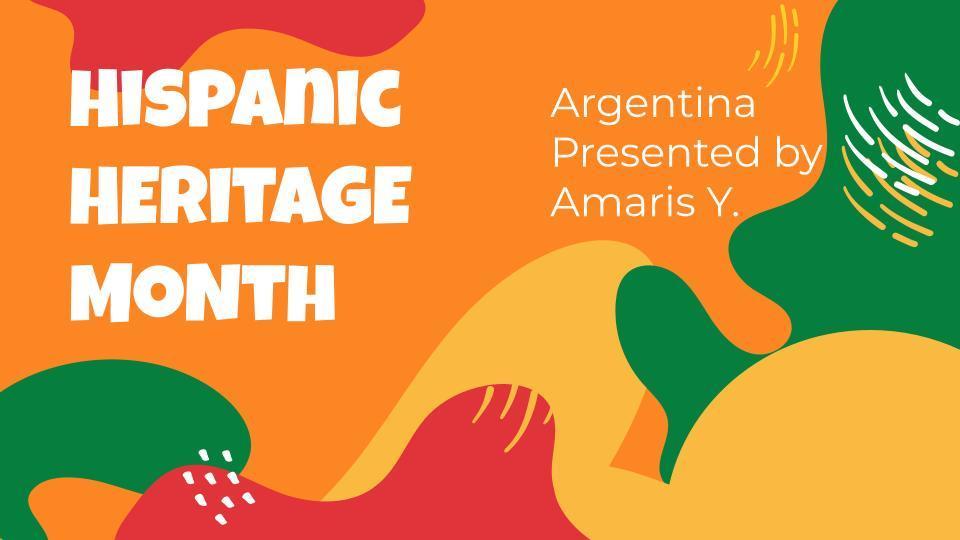 Hispanic Heritage Month by Amaris Yancey, translated in Spanish by Mrs. Munoz