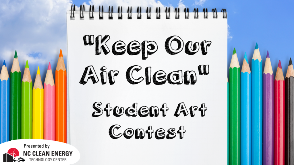 Colored pencils with a notepad that says "Keep our Air Clean" Student Art Contest. Presented  by NC Clean Energy Technology Center
