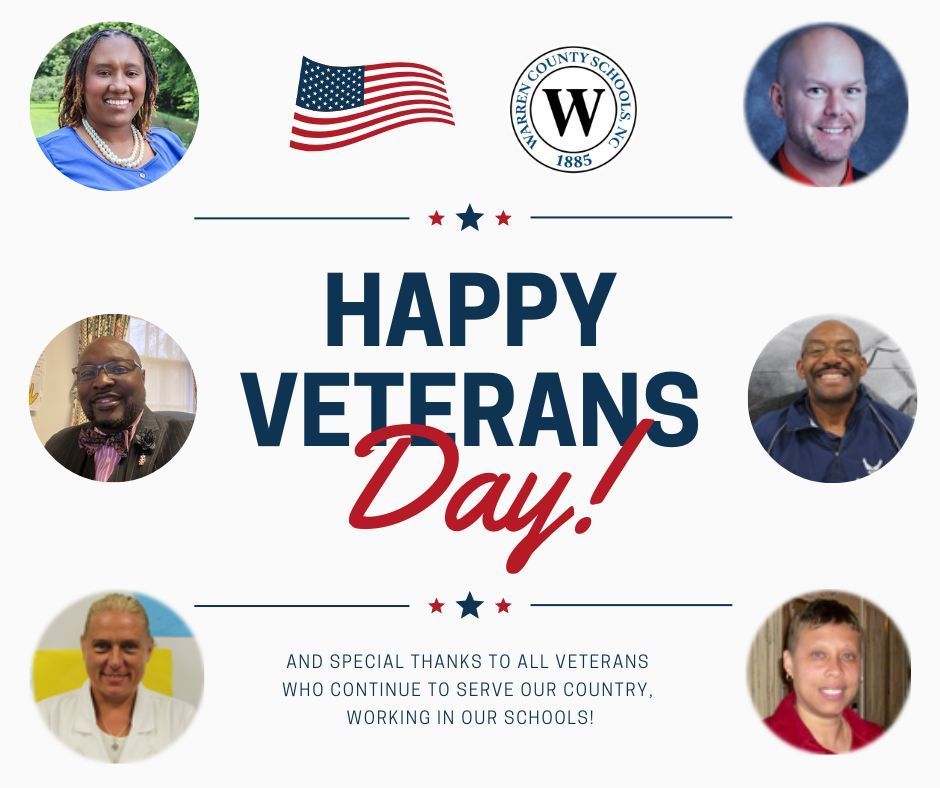 Happy Veterans Day! And special thanks to all veterans who continue serving our country, working in our schools! Picture of employees who are veterans, the US flag, and Warren County Schools logo.