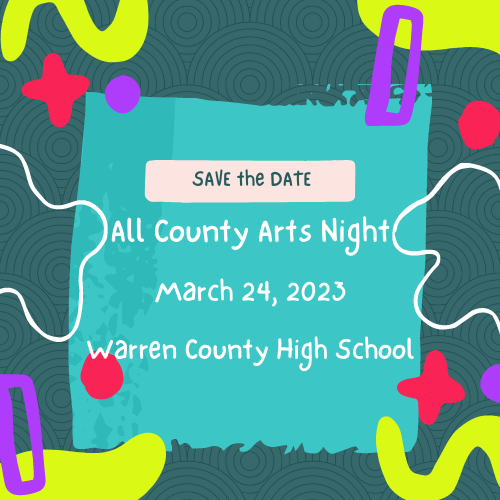 Save the Date. All County Arts Night. March 24, 2023. Warren County High School
