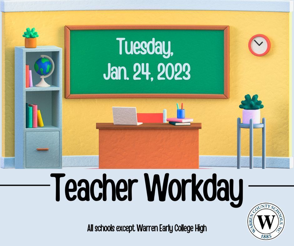Classroom with teacher desk and chalkboard. Written on chalkboard is Tuesday, Jan. 24, 2023. Teacher Workday. All schools except Warren Early College High.