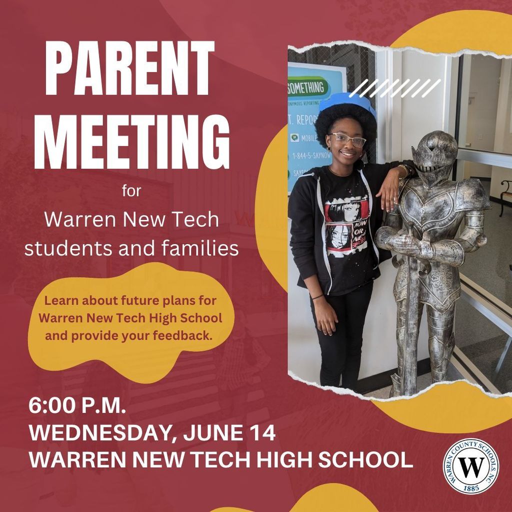 Parent meeting for Warren New Tech students and families. Learning about future plans for Warren New Tech High School and provide your feedback. 6:00 p..m. Wednesday, June 14 at Warren New Tech High School