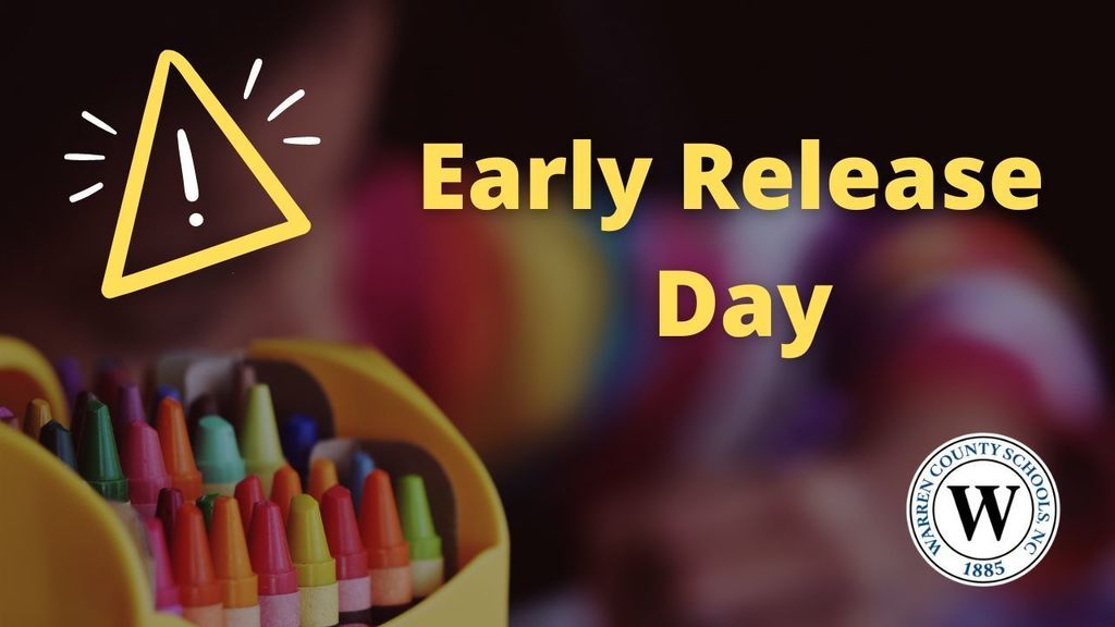 Early Release Day with an exclamation point inside of a triangle. Blurred background image shows a student coloring and a box of crayons.